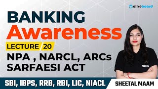 NPA , NARCL, ARCs , SARFAESI Act | Part - 1 | Banking Awareness For All Bank Exams | Sheetal Sharma