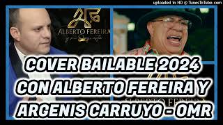 COVER MUSIC BAILABLES CON ALBERTO FEREIRA Y SU ORQUESTA VS GAITEANDO CON ARGENIS - OMR