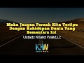 Maka Jangan Pernah Kita Tertipu Dengan Kehidupan Dunia Yang Sementara Ini. Ustadz Khalid Walid, Lc