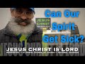 ✝️ —Can Our Spirit Get Sick? | —JOHN CHOQUE. Street Preacher. Founding Pastor.