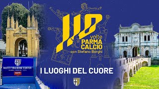 EP.5 I Luoghi Del Cuore | 110 VOLTE PARMA CALCIO