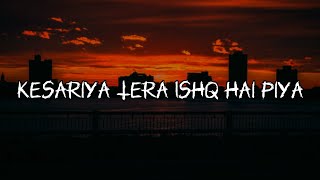 Kesariya tera ishq hai piya - (lyrics) Bramhastra Movie Song |Argit Shingh |Full song