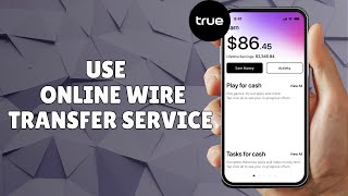 HOW TO USE TRUE FINANCE ONLINE WIRE TRANSFER SERVICE