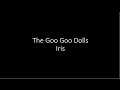 The Goo Goo Dolls - Iris - Lyrics