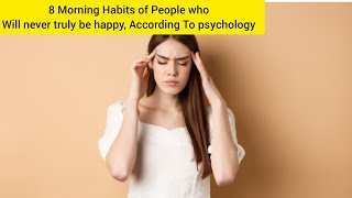 8 Morning Habits of people who Will never be happy| psychology facts| subscribe for More