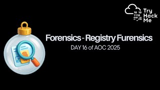 Forensics - Registry Furensics | DAY 16 | AOC 2025 | TryHackMe