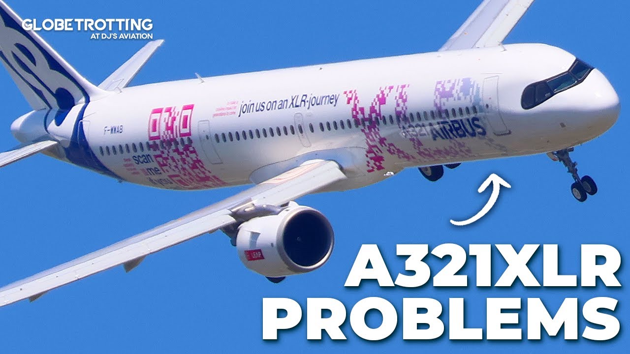 PROBLEMS - Airbus' Upcoming A321XLR - YouTube