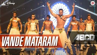 Vande Mataram Full Video | Disney's ABCD 2 | Varun Dhawan & Shraddha Kapoor | Daler Mehndi | Badshah