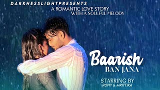 Baarish Ban Jaana ||A Heart Touching Romantic Love Story ||Darkness Light Present||