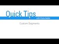 Quick Tips: Custom Segments