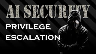 AI Security #7: Privilege Escalation #qatar #ai