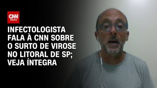 Infectologista fala à CNN sobre o surto de virose no litoral de SP; Veja íntegra | CNN PRIME TIME