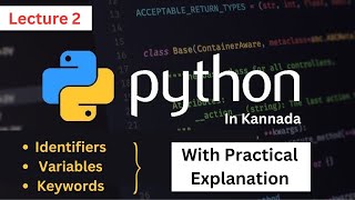 Python: Identifiers, Variables, and Keywords | Lecture 2 | #csinkannada