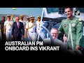 Australian PM Anthony Albanese onboard INS Vikrant, receives Guard of Honour