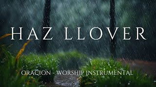 Haz Llover - 1 Hora de Música Instrumental para Orar - Worship Instrumental