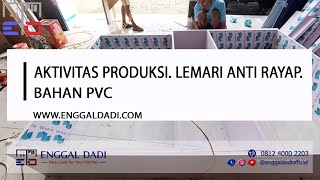 AKTIVITAS PRODUKSI.  LEMARI ANTI RAYAP. BAHAN PVC!