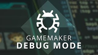 GameMaker Studio 2: Debug Mode