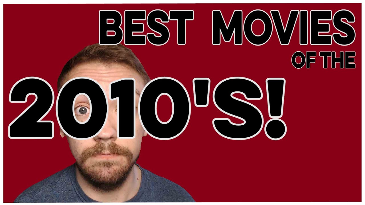 Top 10 Movies Of The Decade - YouTube