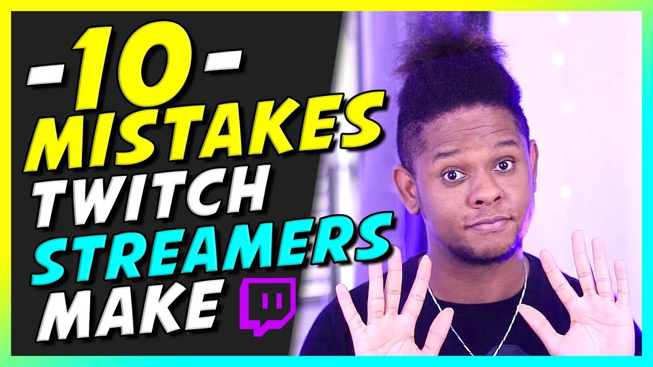 TOP 10 MISTAKES Small Twitch Streamers Make! (Tips) - YouTube