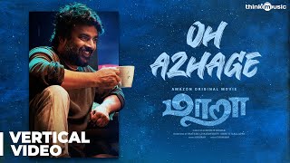 Oh Azhage Vertical Video | Maara | Ghibran | Madhavan, ShraddhaSrinath | Dhilip Kumar | Thamarai