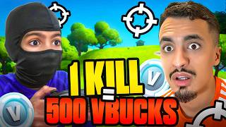 1 KILL = 500 VBUCKS !