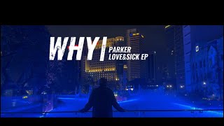 PARKER - WHY (OFFICIAL MUSIC VIDEO)