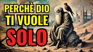 🌟PRESCELTI🌟 Ecco Perché Dio Ti Ha Scelto per la Solitudine