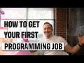 How To Land Your First Job as a Programmer FAST (with requirements)