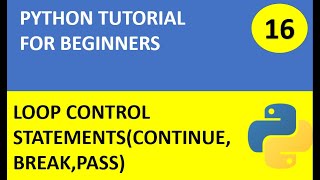 #16 Python Tutorial 16 : Python Control statements with example(Break,Continue,Pass)