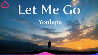 Let Me Go (ให้ฉันไปเถอะ) YONLAPA  [lyric]