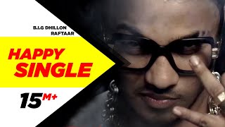 Happy Single | B.I.G Dhillon Feat.Raftaar | Latest Punjabi Songs