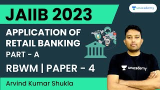 Application of Retail Banking | Part - A | RBWM | Paper - 4 | JAIIB 2023 | Arvind Shukla