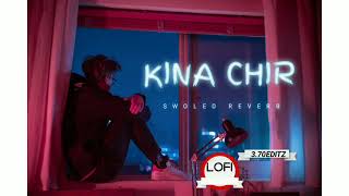 Kina Chir - swoled and reverb - lofi - 3.70editz