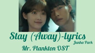 Stay (Away) LYRICS Mr. PLANKTON OST (Junha Park)