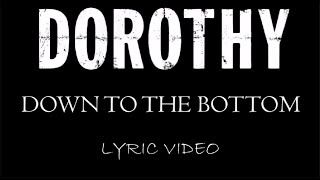 Dorothy - Down To The Bottom - 2017 - Lyric Video