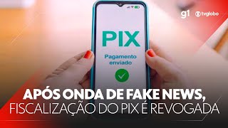 Polêmica do PIX: após onda de fake news, governo desiste de nova fiscalização #g1 #JN #noticias