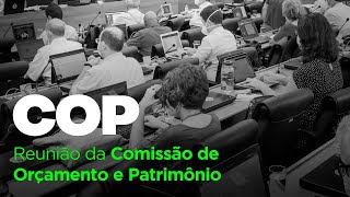 157ª Reunião da Comissão de Orçamento e Patrimônio (COP) 23/03/2023 - 14h30 *