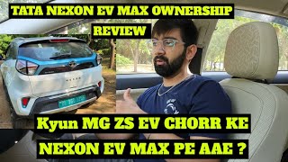 MG ZS EV OR TATA NEXON EV MAX :TATA NEXON EV MAX FULL OWNERSHIP REVIEW #95/365 #tata #mg #nexon