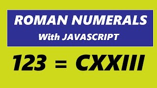 JavaScript Roman Numerals Converter