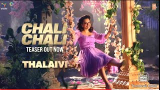Chali Chali Teaser ► THALAIVI | Kangana Ranaut | Saindhavi Prakash | Song Releasing Tomorrow