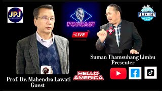 DR MAHENDRA LAWOTI special guest || HELLO AMERICA special talk show -52 || JPJ ENTERTAINENT|| SUMAN