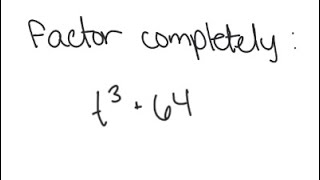 Factoring: Factor t^3 + 64
