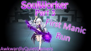 SoulWorker: Part 3 - First Manic With So Many Deaths