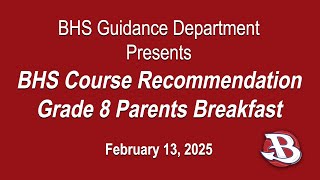 HS Course Recommendation 8th Grade Parents Breakfast - February 13, 2025