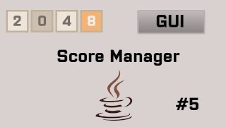 Java 2048 Gui Tutorial #5 Score Manager
