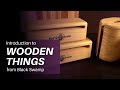 Wooden Things Introduction