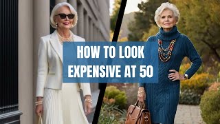 How to look expensive at 50, 60 and beyond|Timeless elegance at any budget for mature women