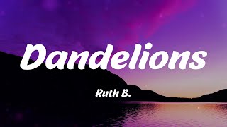 Ruth B. - Dandelions (Lyrics)