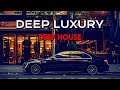 Deep Luxury | Smooth & Classy Deep House Session ' by Gentleman