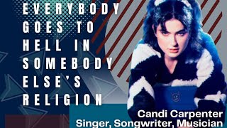 Everybody Goes to Hell in Somebody Else's Religion: Candi Carpenter